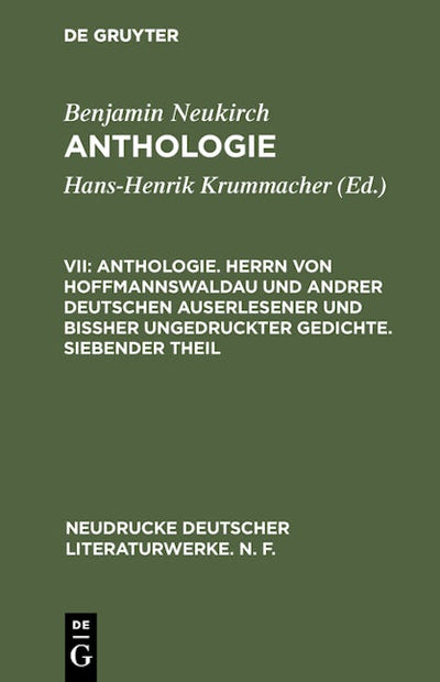 Anthologie. Herrn von Hoffmannswaldau und andrer Deutschen auserlesener und bißher ungedruckter Gedichte. Siebender Theil