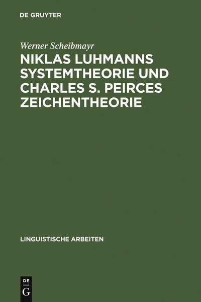 Cover image for Niklas Luhmanns Systemtheorie und Charles S. Peirces Zeichentheorie, isbn: 9783484304864