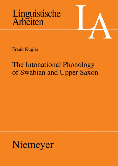 Cover image for The Intonational Phonology of Swabian and Upper Saxon, isbn: 9783484305151