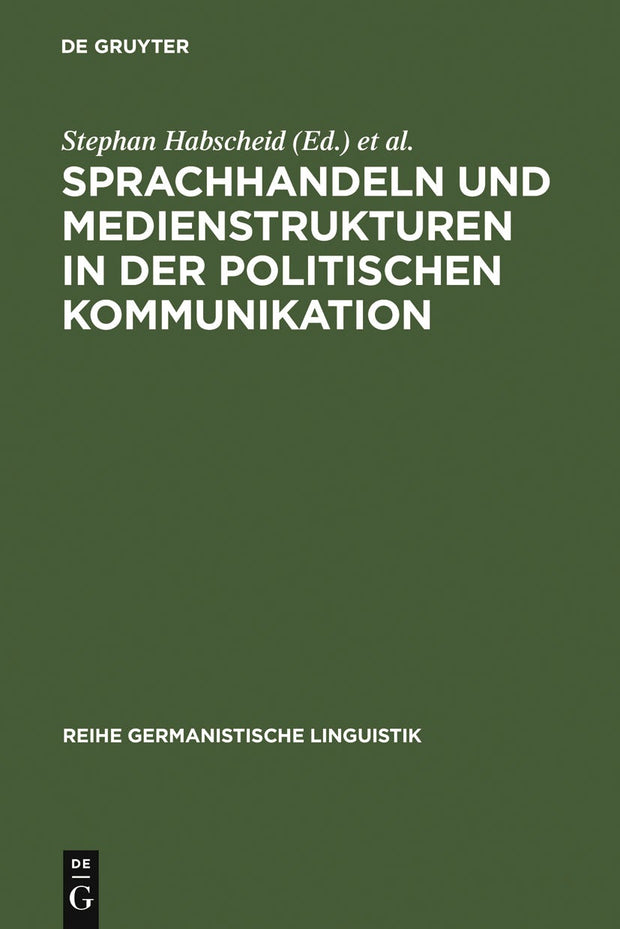 Cover image for Sprachhandeln und Medienstrukturen in der politischen Kommunikation, isbn: 9783484312791