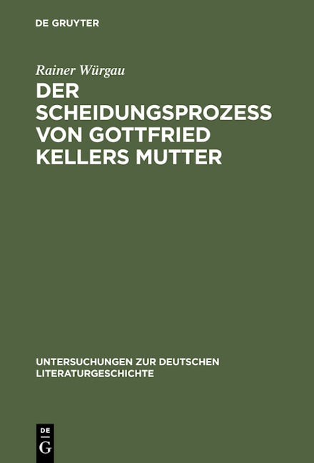 Der Scheidungsprozeß von Gottfried Kellers Mutter