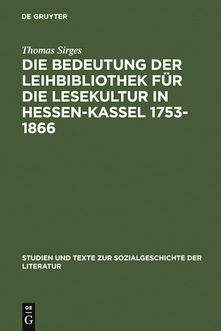 Die Bedeutung der Leihbibliothek für die Lesekultur in Hessen-Kassel 1753-1866