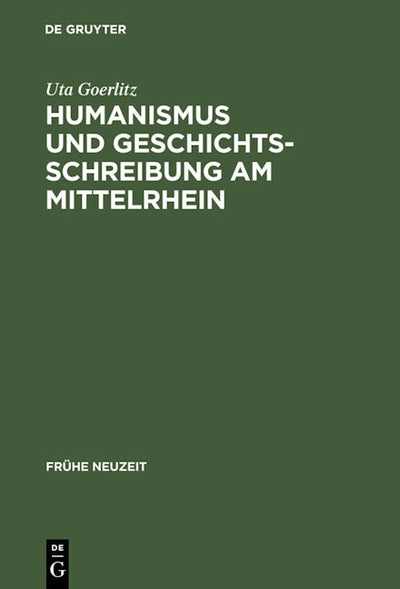 Humanismus und Geschichtsschreibung am Mittelrhein