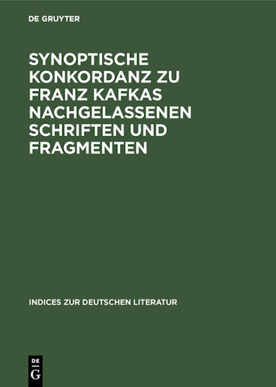 Synoptische Konkordanz zu Franz Kafkas nachgelassenen Schriften und Fragmenten