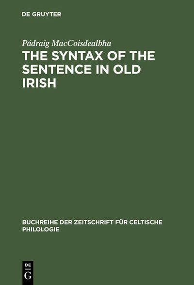 The Syntax of the Sentence in Old Irish
