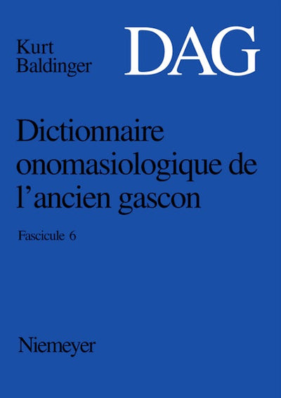 Dictionnaire onomasiologique de l’ancien gascon (DAG). Fascicule 6