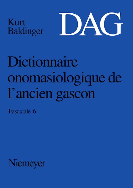 Dictionnaire onomasiologique de l’ancien gascon (DAG). Fascicule 6
