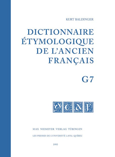 Dictionnaire étymologique de l’ancien français (DEAF). Buchstabe G. Fasc 7
