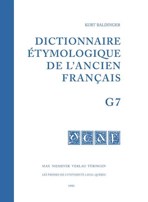 Dictionnaire étymologique de l’ancien français (DEAF). Buchstabe G. Fasc 7