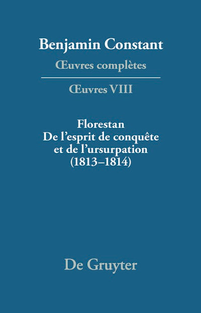 Florestan. De l'esprit de conquête et de l'usurpation. Réflexions sur les constitutions (1813–1814)