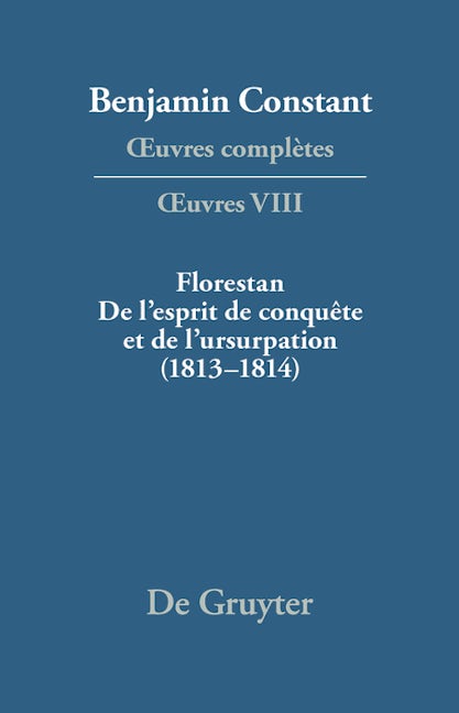 Florestan. De l'esprit de conquête et de l'usurpation. Réflexions sur les constitutions (1813–1814)