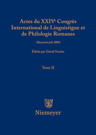 Actes du XXIV Congrès International de Linguistique et de Philologie Romanes. Tome II