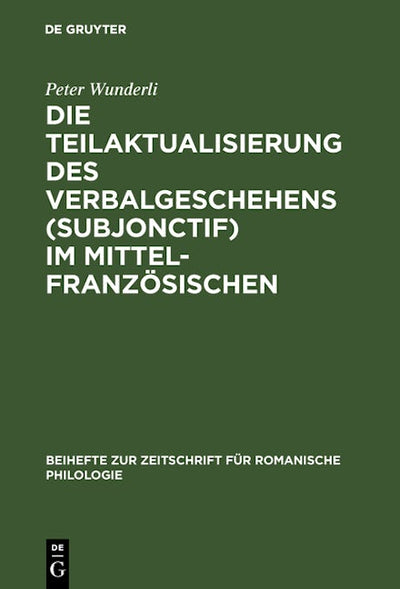 Die Teilaktualisierung des Verbalgeschehens (Subjonctif) im Mittelfranzösischen