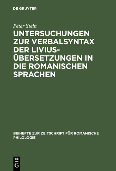Untersuchungen zur Verbalsyntax der Liviusübersetzungen in die romanischen Sprachen