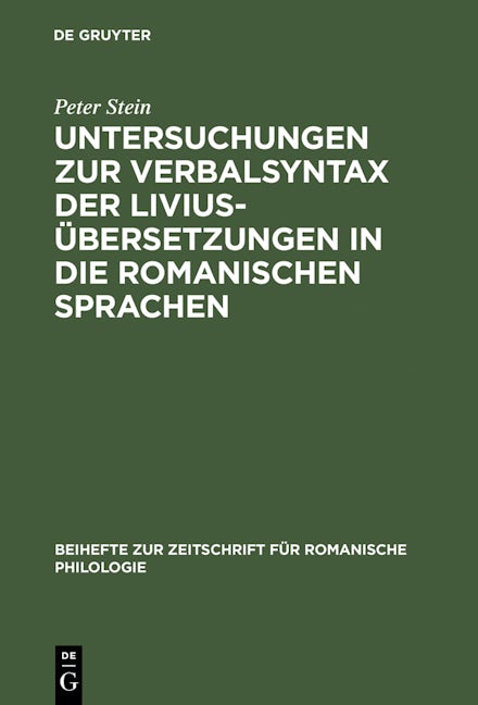Untersuchungen zur Verbalsyntax der Liviusübersetzungen in die romanischen Sprachen