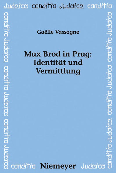 Max Brod in Prag: Identität und Vermittlung