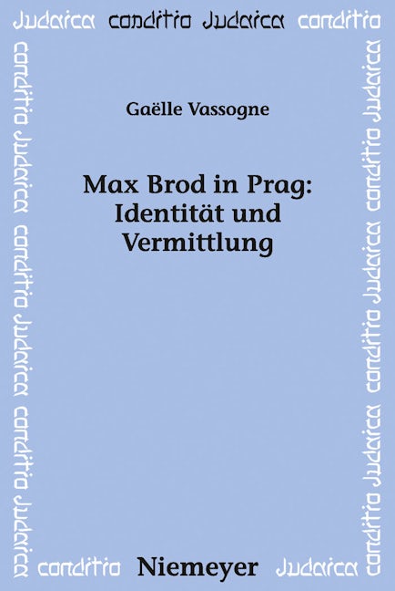 Max Brod in Prag: Identität und Vermittlung