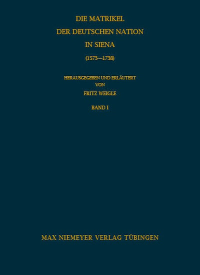 Die Matrikel der Deutschen Nation in Siena (1573-1738)