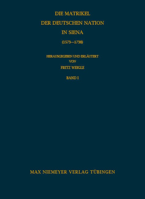 Die Matrikel der Deutschen Nation in Siena (1573-1738)