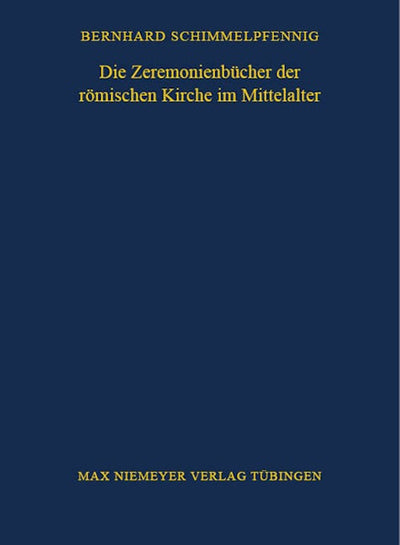 Die Zeremonienbücher der römischen Kirche im Mittelalter
