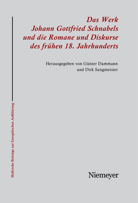 Cover image for Das Werk Johann Gottfried Schnabels und die Romane und Diskurse des frühen 18. Jahrhunderts, isbn: 9783484810259