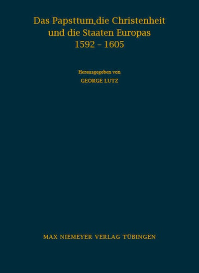 Das Papsttum, die Christenheit und die Staaten Europas 1592-1605