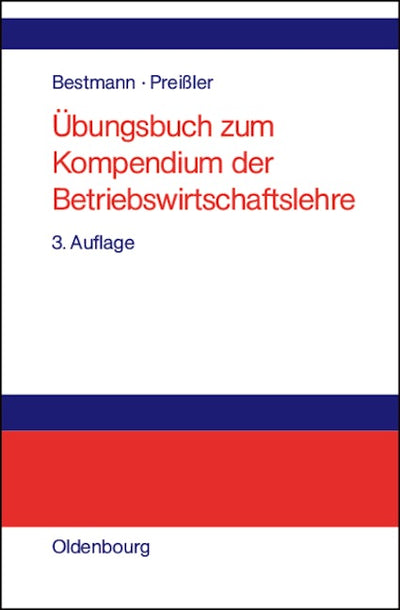 Übungsbuch zum Kompendium der Betriebswirtschaftslehre