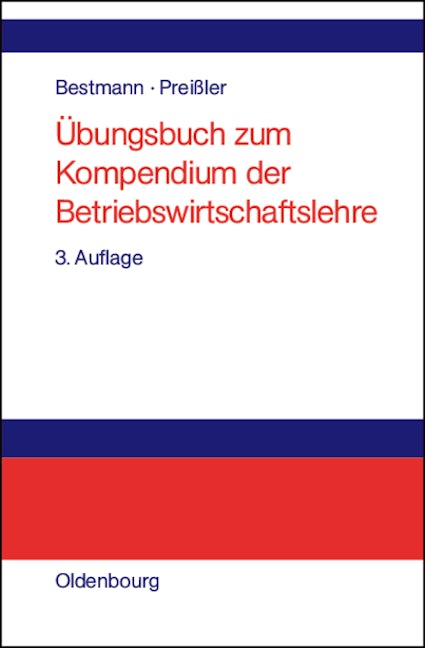 Übungsbuch zum Kompendium der Betriebswirtschaftslehre
