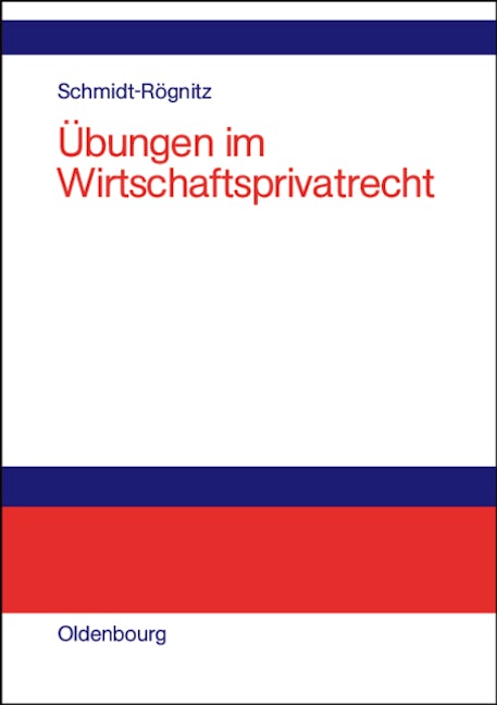 Übungen im Wirtschaftsprivatrecht