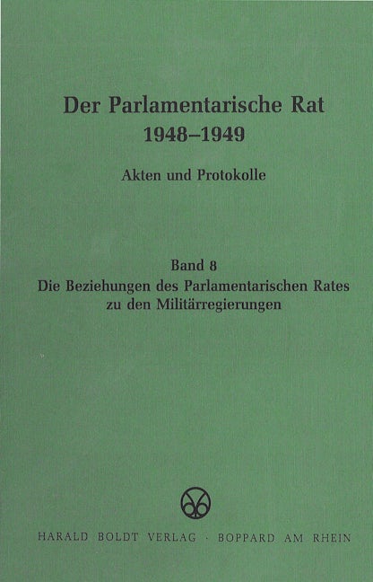 Die Beziehungen des Parlamentarischen Rates zu den Militärregierungen