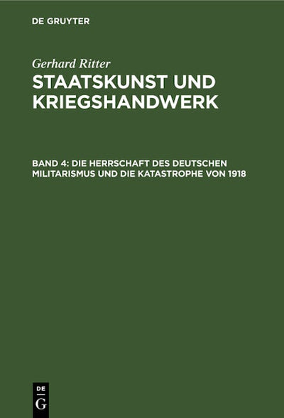Die Herrschaft des deutschen Militarismus und die Katastrophe von 1918