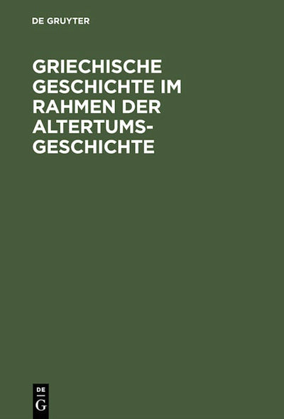 Griechische Geschichte im Rahmen der Altertumsgeschichte