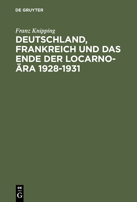 Deutschland, Frankreich und das Ende der Locarno-Ära 1928–1931