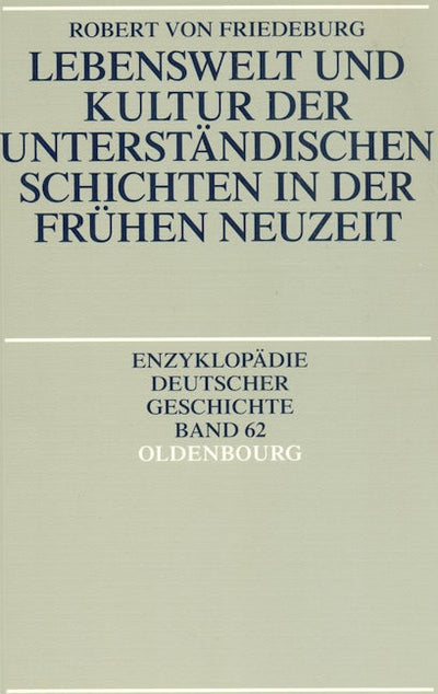 Lebenswelt und Kultur der unterständischen Schichten in der Frühen Neuzeit