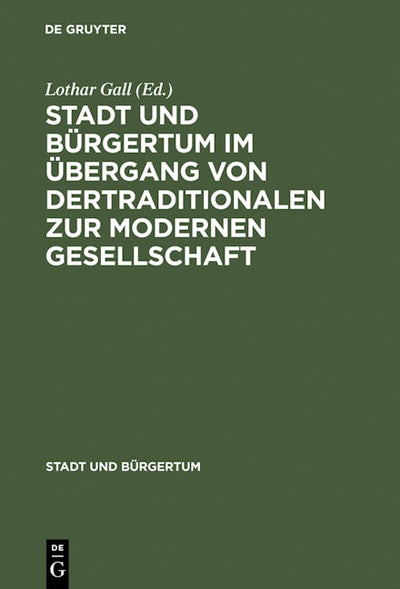 Stadt und Bürgertum im Übergang von der traditionalen zur modernen Gesellschaft