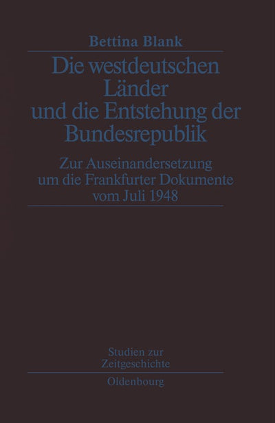 Cover image for Die westdeutschen Länder und die Entstehung der Bundesrepulik, isbn: 9783486561081