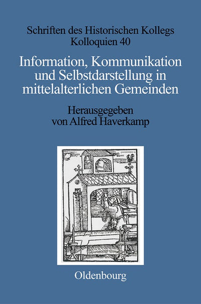 Cover image for Information, Kommunikation und Selbstdarstellung in mittelalterlichen Gemeinden, isbn: 9783486562606