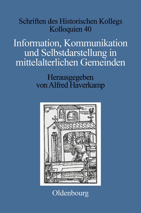 Cover image for Information, Kommunikation und Selbstdarstellung in mittelalterlichen Gemeinden, isbn: 9783486562606