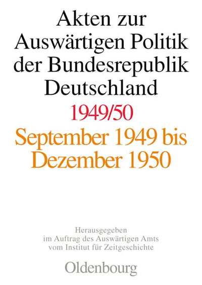 Akten zur Auswärtigen Politik der Bundesrepublik Deutschland 1949-1950