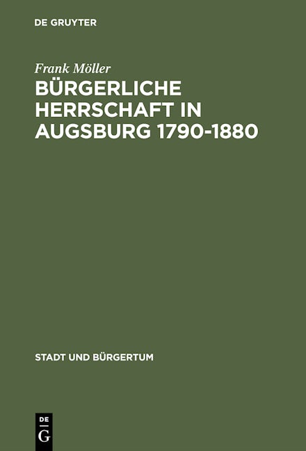 Bürgerliche Herrschaft in Augsburg 1790–1880
