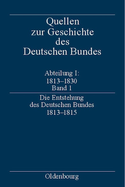 Die Entstehung des Deutschen Bundes 1813–1815