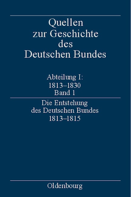 Die Entstehung des Deutschen Bundes 1813–1815