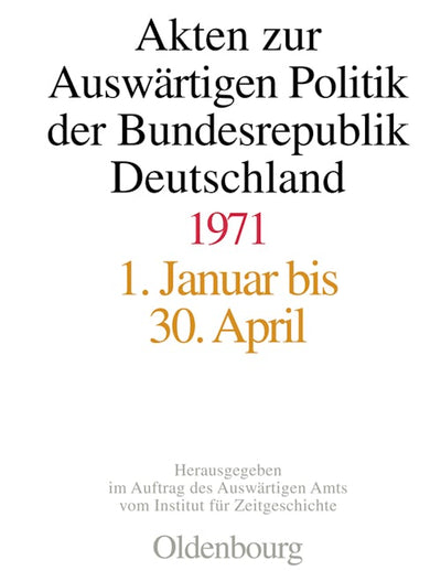 Akten zur Auswärtigen Politik der Bundesrepublik Deutschland 1971