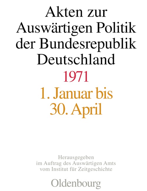 Akten zur Auswärtigen Politik der Bundesrepublik Deutschland 1971