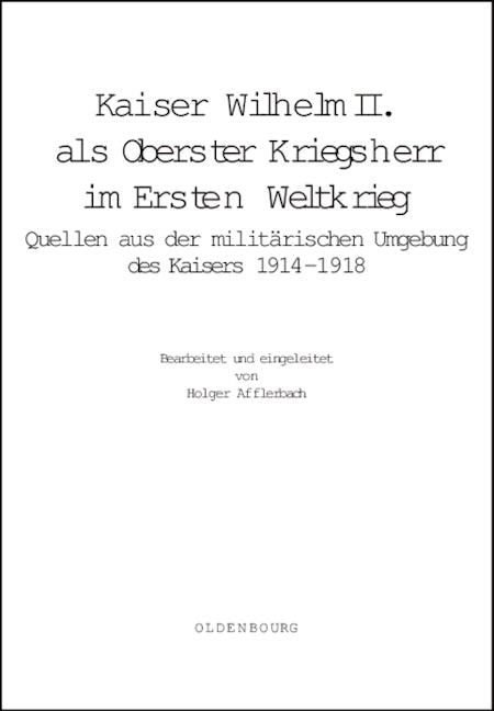 Kaiser Wilhelm II. als Oberster Kriegsherr im Ersten Weltkrieg