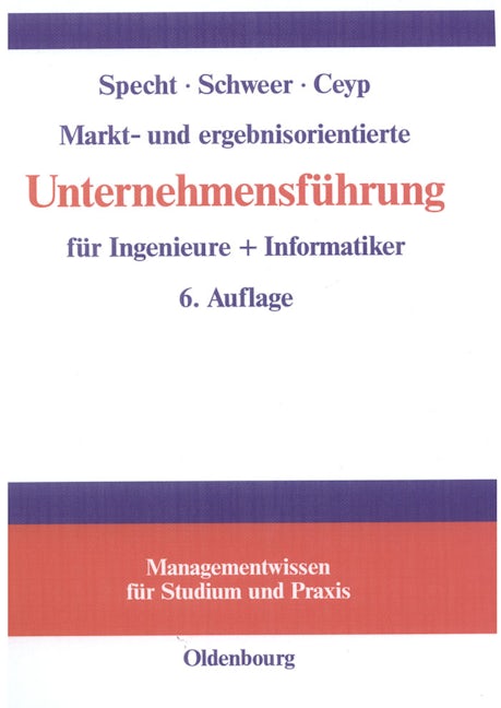 Markt- und ergebnisorientierte Unternehmensführung für Ingenieure + Informatiker