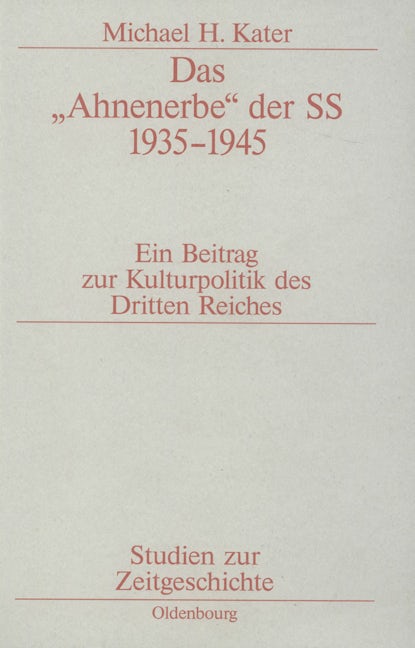 Das "Ahnenerbe" der SS 1935-1945