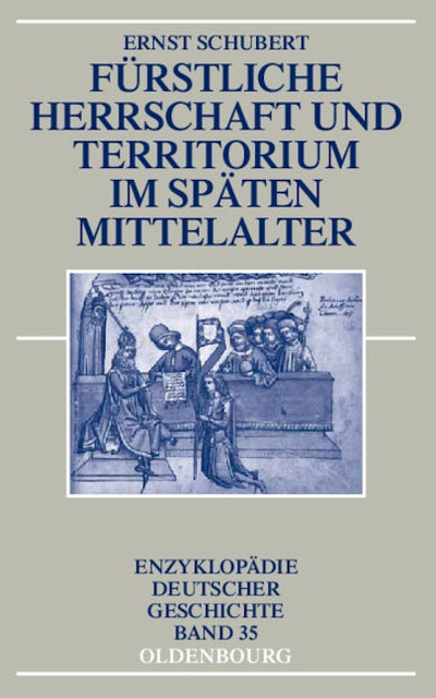 Fürstliche Herrschaft und Territorium im späten Mittelalter