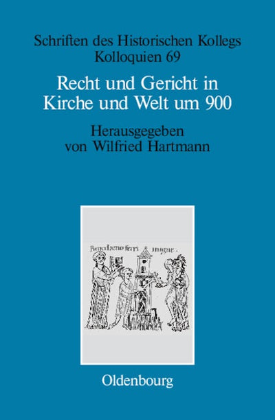 Recht und Gericht in Kirche und Welt um 900