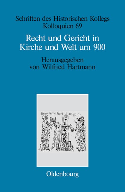 Recht und Gericht in Kirche und Welt um 900